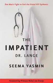  The Impatient Dr. Lange: One Man's Fight to End the Global HIV Epidemic

par Seema Yasmin 

The Impatient Dr. Lange est l'histoire de la lutte d'un homme contre une pandémie mondiale - et de l'attaque tragique qui pourrait avoir ralenti la recherche d'un remède. Seema Yasmin retrace l'évolution de l'épidémie de VIH et la carrière du Dr Lange, un jeune médecin qui a tracé sa propre voie et consacré sa vie au VIH.
